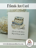 Friends Are Card
