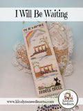 I Will Be Waiting