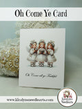 Oh Come Ye Card